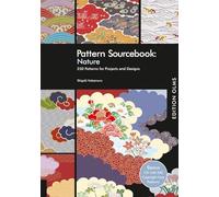 Pattern Sourcebook: Nature 1: 250 Patterns für Projects and Designs