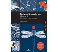 Pattern Sourcebook: Nature 2: 250 Patterns for Projects and Designs