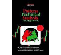 Pattern Technical Analysis For Beginners: Crypto Technical Analysis for Beginner, Pattern and candlestick technical analysis