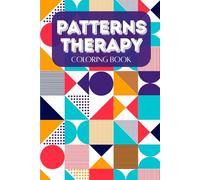 Pattern Therapy: Coloring Book with Relaxing Pattern Designs for Stress Relief and Focus
