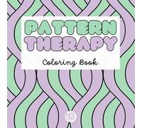 Pattern Therapy: Mindful Coloring Book for Adults and Teens, Bold and Simple Patterns for Relaxation and Stress Relief