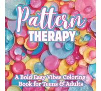 Pattern Therapy: Relaxing Bold Line Coloring Pages for Teens & Adults | Modern Geometric, Nature & Everyday Patterns for Stress Relief, Mindfulness & Creative Calm (Bold Easy Vibes)