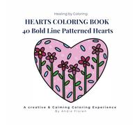 Patterned Hearts: A Bold Line Coloring Book for All Ages (Healing by Coloring)