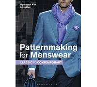 Patternmaking for Menswear: Classic to Contemporary