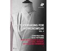 Patternmaking for Womenswear, Vol 3: Basic Bodices and Sleeves, Bustiers, Dresses, Knitwear and Swimwear (Constructing Base Patterns.)