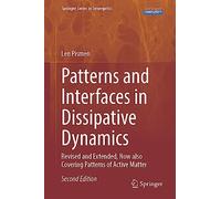 Patterns and Interfaces in Dissipative Dynamics: Revised and Extended, Now also Covering Patterns of Active Matter (Springer Series in Synergetics)