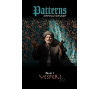 Patterns | Book 1 | VESPERS: Ishmael's liturgy