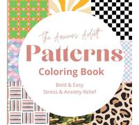 Patterns Coloring Book for Adults and Kids, Bold and Easy, Simple and Big Designs for Stress and Anxiety Relief, Patterns Coloring Book featuring ... Plaid (The Anxious Adult Coloring Books)