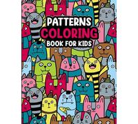 Patterns Coloring Book For Kids: Cute and Playful Patterns For Kids Ages 6-8, 9-12, Fun And Easy Coloring Pages in Cute Style With Dog, Cat, And Many More For Boys Girls.
