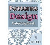 Patterns Design Coloring Book: For Teens Relief Stress And Anxiety Relaxation For Teenagers Doodle Tatoo Prints