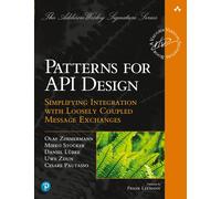 Patterns for API Design: Simplifying Integration with Loosely Coupled Message Ex