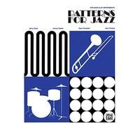 Patterns for Jazz BC Instruments: Theory Text for Jazz Composition and Improvisation