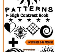 Patterns High Contrast Book for Infants 0-12 Months: Black and White Visual Stimulation for Sensory Development | Bold Geometric Designs for Early Learning & Tummy Time
