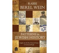 Patterns in Jewish History: Insights into the Past, Present & Future of the Eternal People