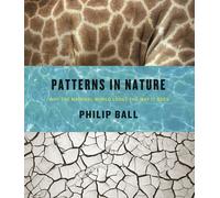 Patterns in Nature Philip Ball Hardback The University of Chicago