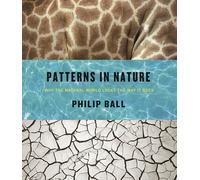 Patterns in Nature: Why the Natural World Looks by Philip Ball (HB 2017)
