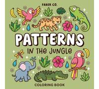 Patterns In the Jungle Coloring Book: Bold and Easy Pattern Coloring Pages for Adults, Teens and Kids | 40 Fun & Relaxing Designs with Exotic Animals and Wildlife (Patterns Coloring Books)