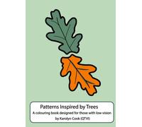 Patterns inspired by Trees: A colouring book designed for those with low vision (Colouring books for the vision impaired)