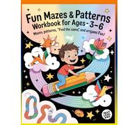 Patterns, Mazes, Matching Games, Origami Crafts for Kids: Develop Fine Motor Skills and Problem-Solving in a Magical Way!