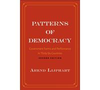 Patterns of Democracy: Government Forms and Performance in Thirty-six Countries