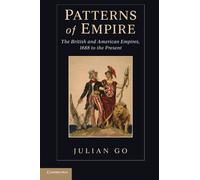 Patterns of Empire: The British And American Empires, 1688 To The Present