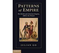 Patterns of Empire: The British and American Empires, 1688 to the Present