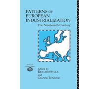 Patterns of European Industrialisation: The Nineteenth Century (The New Routledge Library of Economics)