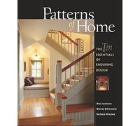 Patterns of Home: The Ten Essentials of Enduring Design