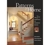 Patterns Of Home: The Ten Essentials Of Enduring Design