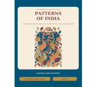 Patterns of India: A Coloring Journey Through India's Textiles, Motifs, and Decorative Designs (Discover India Through Color)