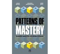 Patterns of Mastery: Business cases for the digital economy