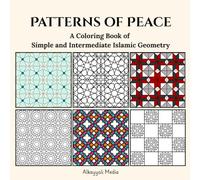 Patterns of Peace: A Coloring Book of Simple and Intermediate Islamic Geometry