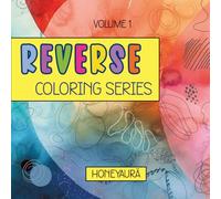 Patterns of Peace: A Premium Reverse Coloring Book for Relaxation, Mindfulness & Creativity: Volume 1 (Reverse Coloring Series)