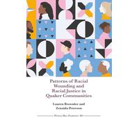 Patterns of Racial Wounding and Racial Justice in Quaker Communities (Pendle Hill Pamphlets)