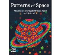 Patterns of Space: Mindful Colouring for Stress Relief and Relaxation