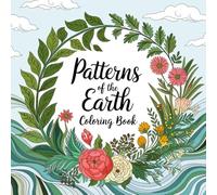 Patterns of the Earth Coloring Book: Creativity Meets Mindfulness