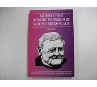 Patterns of the Hypnotic Techniques of Milton H. Erickson , MD: Volume 2