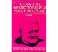 [Patterns of the Hypnotic Techniques of Milton H.Erickson: v. 1] (By: John Grinder) [published: June, 1975]