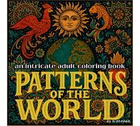 Patterns of the World: An Intricate Adult Coloring Book