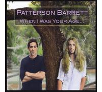 PATTERSON BARRETT - When I Was Your Age