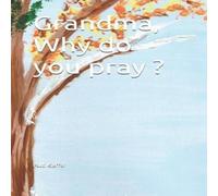 Patti Kieffer Grandma, Why do you pray ? N/A Book Patti Kieffer Multicolor