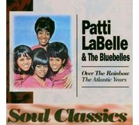 Patti LaBelle and the Bluebelles - Over The Rainbow: The Atlantic Years