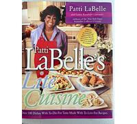 Patti Labelle's Lite Cuisine: Over 100 Dishes With To-Die-For Taste Made With To-Live-For Recipes