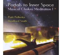 Patti Pellerito & Bradford Smith - Portals to Inner Space/Musical Chakra Meditation