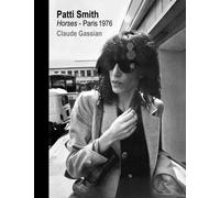 Patti Smith: Horses, Paris 1976