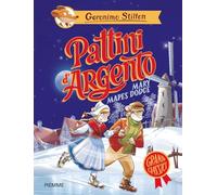 Pattini d'argento di Mary Mapes Dodge (Grandi classici)