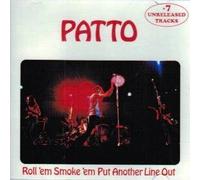 Patto - Roll 'em Smoke 'em Put Another