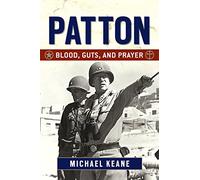 Patton: Blood, Guts, and Prayer