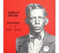 Patton, Charley - Founder of the Delta Blues [VINYL]
