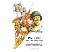 Patton: Many Lives, Many Battles: General Patton and Reincarnation